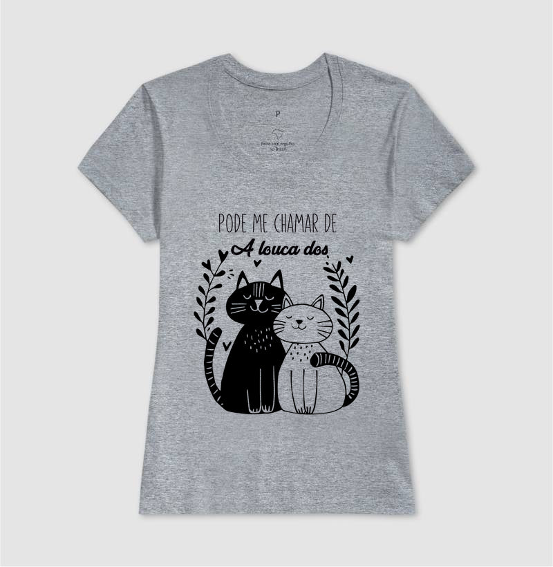 Camiseta Pode Me Chamar De Louca dos Gatos