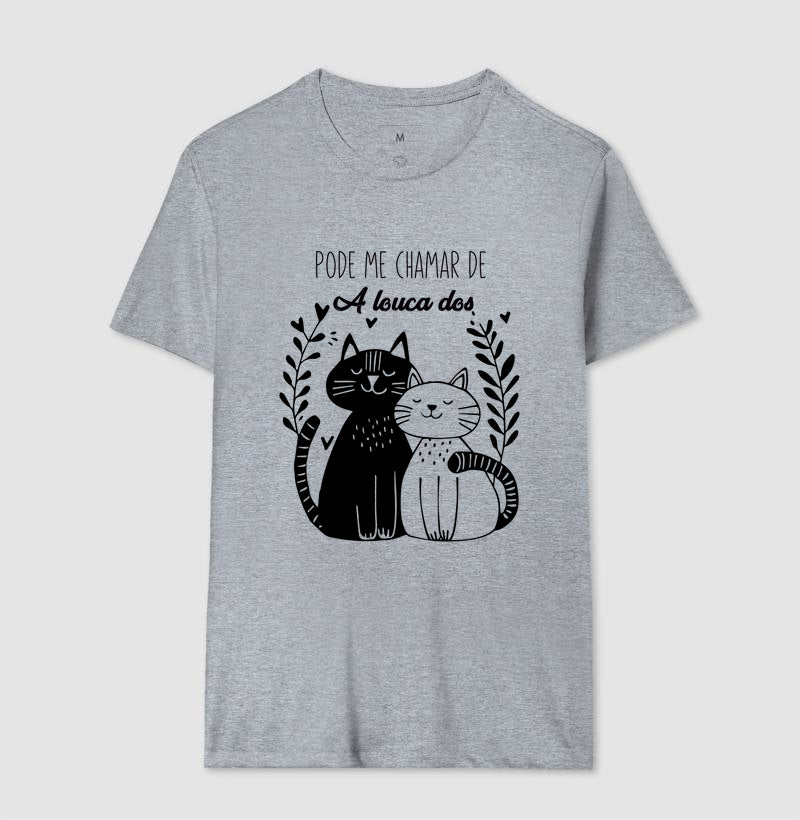 Camiseta Pode Me Chamar De Louca dos Gatos