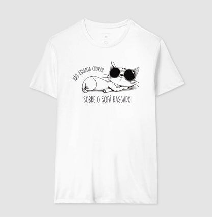 Camiseta Não adianta chorar sobre o sofa rasgado!
